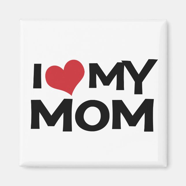 I Love My Mother's Day Magnet (Devant)