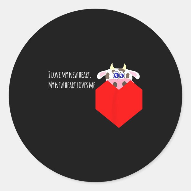 I Love My New Cow Valve Heart Patient  Runder Aufkleber (Vorderseite)