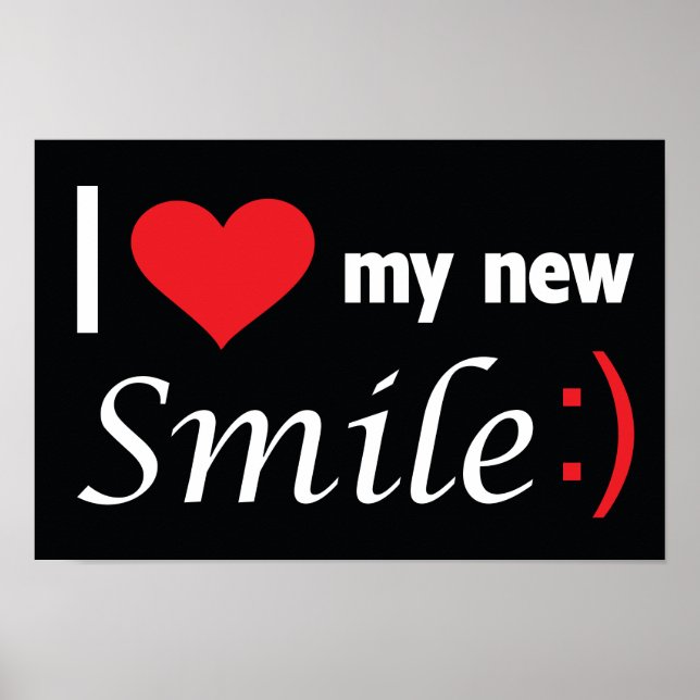 I Love My New Smile :) Poster (Devant)