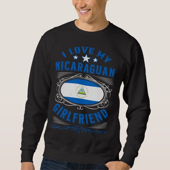 I love my Nicaraguan girlfriend Sweatshirt (Vorderseite)