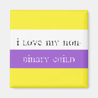 I love my non-binary child magnet