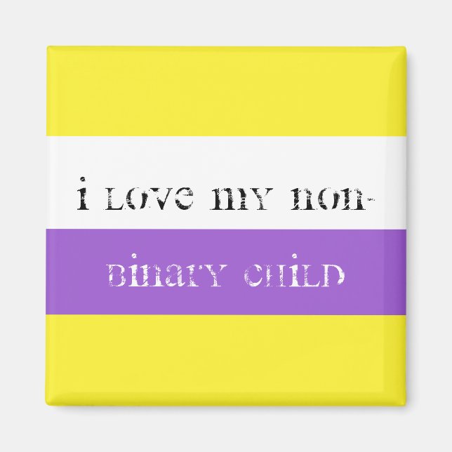 I love my non-binary child magnet (Vorne)