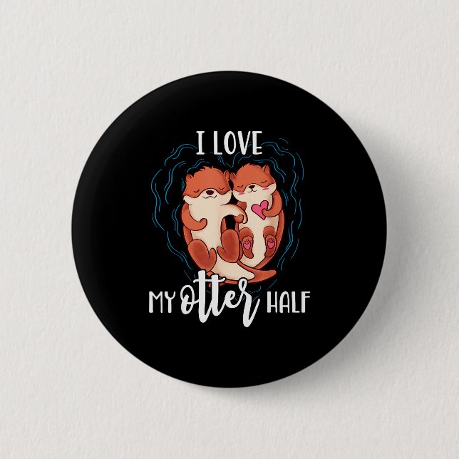 I Love My Otter Half Pun Couple Valentine's Day  Button (Vorderseite)