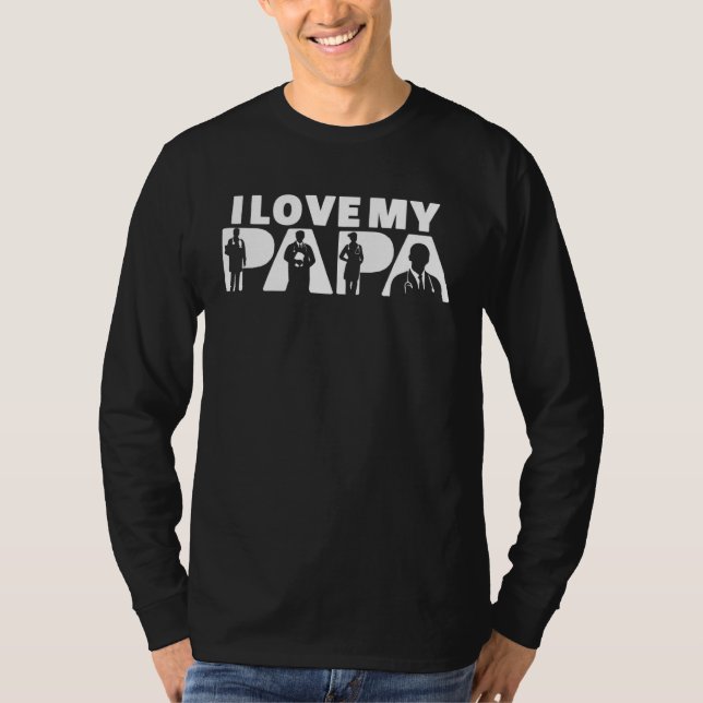 I Love My Papa Doctor Best Dad Ever T-Shirt (Vorderseite)