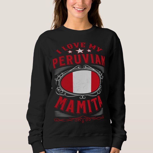 I love my Peruvian mamita Sweatshirt (Vorderseite)