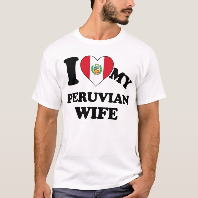 I love my Peruvian Wife T-Shirt (Vorderseite)