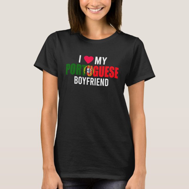I Love My Portuguese Boyfriend Valentines Day T-Shirt (Vorderseite)