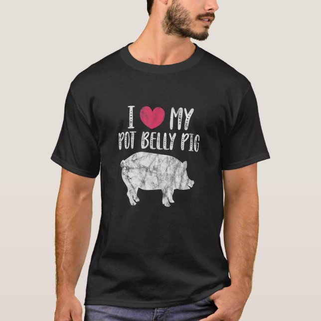 I Love My Pot Belly Pig Pigs Owner Pig  Distressed T-Shirt (Vorderseite)