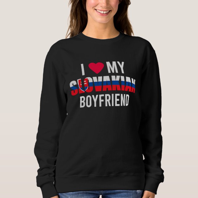 I Love My Slovakian Boyfriend Valentines Day Sweatshirt (Vorderseite)