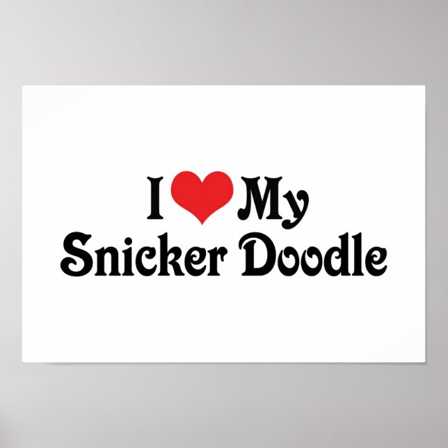 I Love My Snicker Doodle Poster (Vorne)