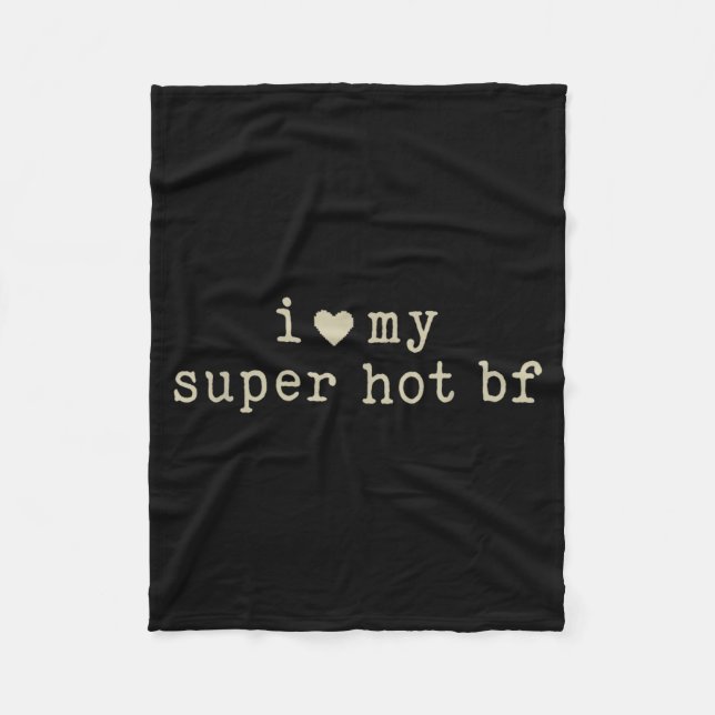 I Love My Super Hot Boyfriend Funny Girlfriend  Fleecedecke (Vorderseite)