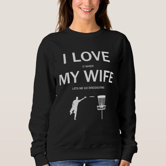 I Love My Wife Discgolf Evolution Frisbee Sweatshirt (Vorderseite)