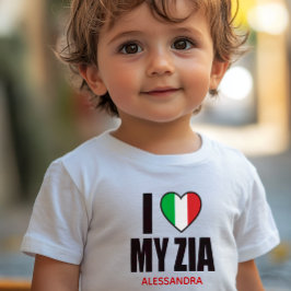 I LOVE MY ZIA gift for Italian Aunt Baby T-shirt