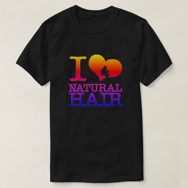 I Love Natural Hair T-Shirt (Design devant)