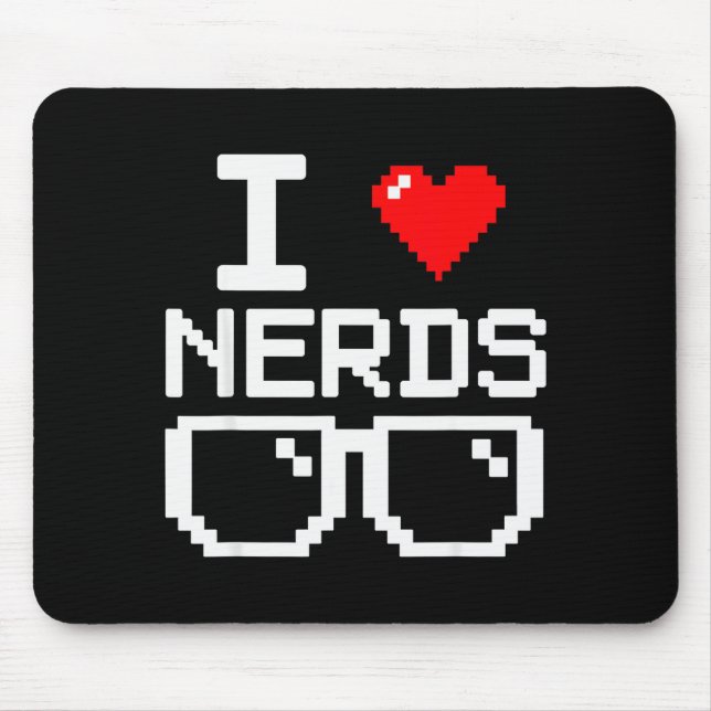I Love Nerds I Heart Nerds For Science Book Knowle Mousepad (Vorne)
