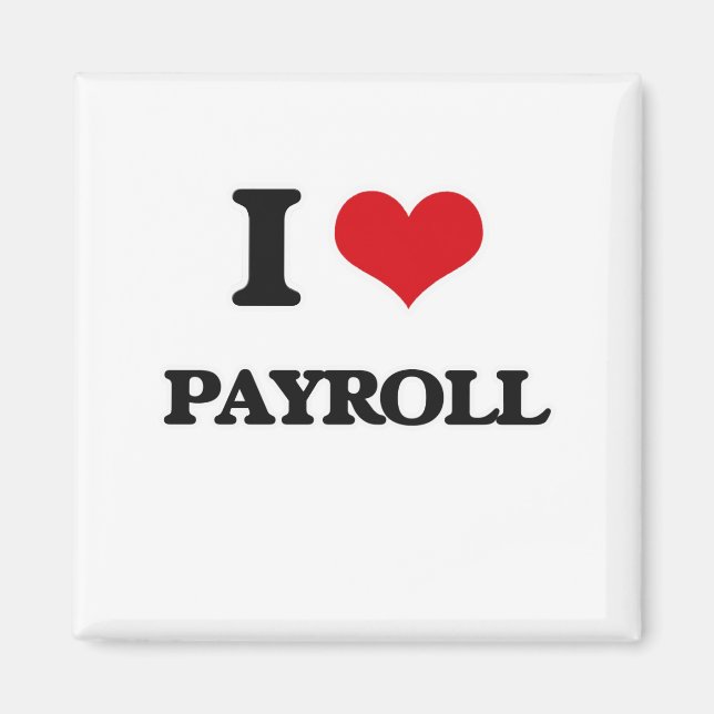 I Love Payroll Magnet (Vorne)
