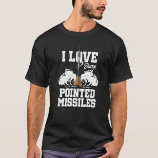 I Love Sharp Pointed Missiles Dart Player Darts Da T-Shirt