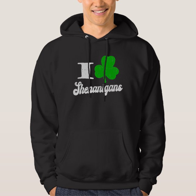 I Love Shenanigans Shamrock St Patrick Day Men Wom Hoodie (Vorderseite)