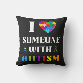 I Love Someone With Autism Kissen