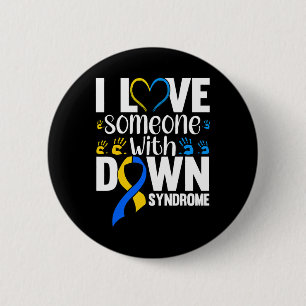 I Love Someone With Down Syndrom Button