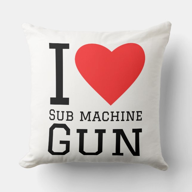 I love sub machine gun kissen (Vorderseite)