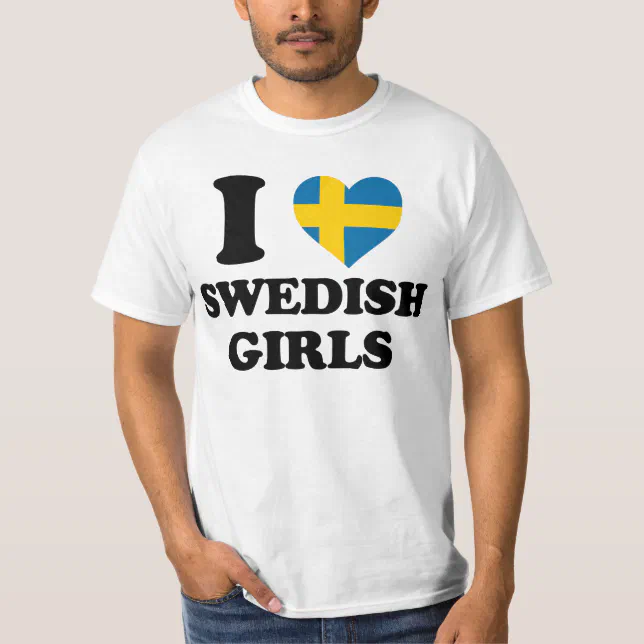 I Love Swedish Girls Maglietta