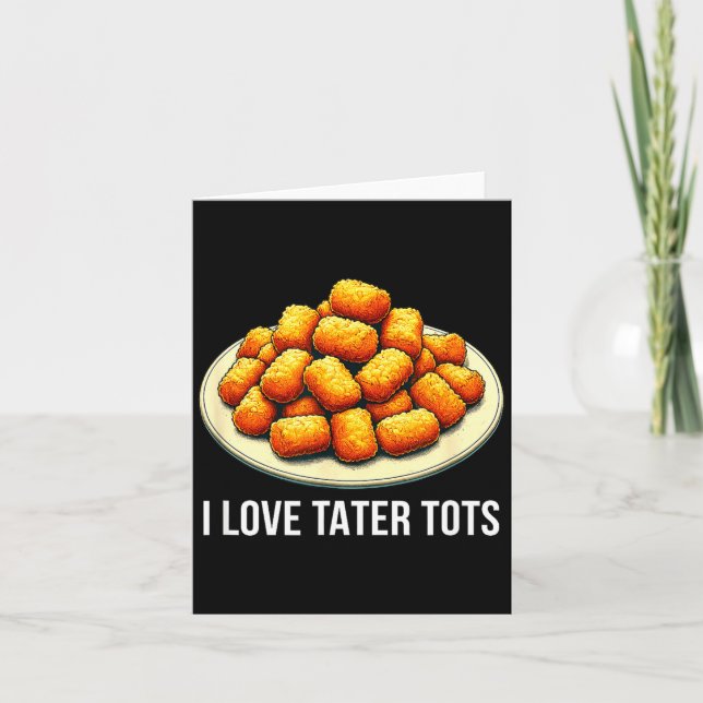 I Love Tater Tots -  Karte (Vorderseite)