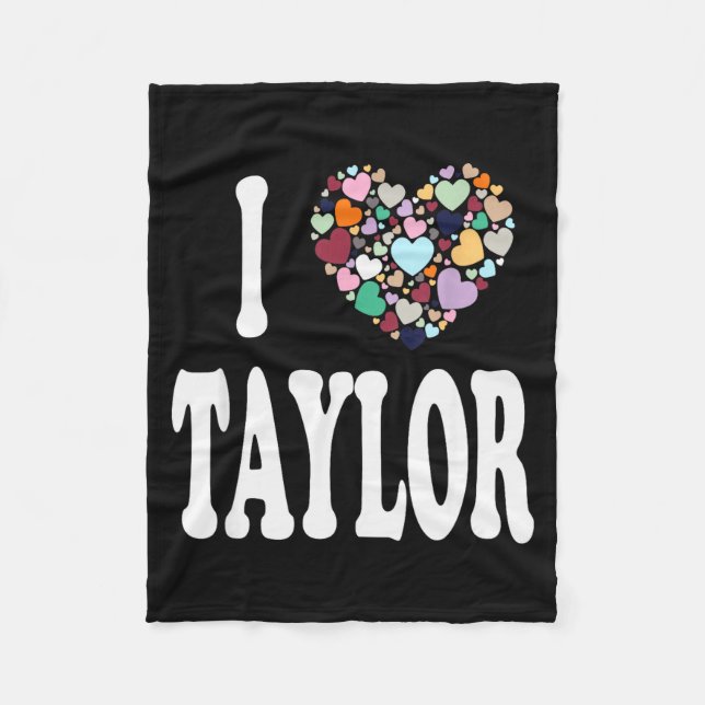 I Love Taylor First Name Taylor  Fleecedecke (Vorderseite)