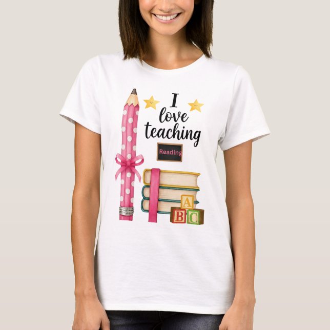 I love teaching reading teacher shirt  (Vorderseite)