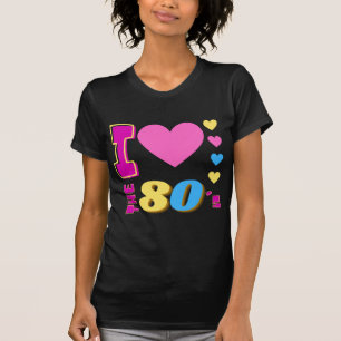 I Love The 80's T-Shirt