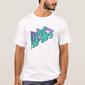 I love the 80s T-Shirt