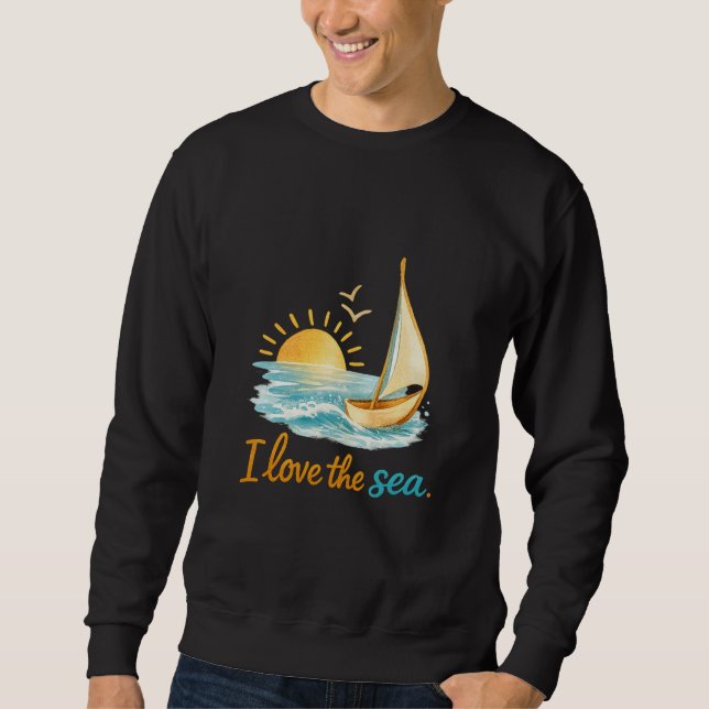I Love the Sea Sailboat Sunset Ocean Illustration  Sweatshirt (Vorderseite)