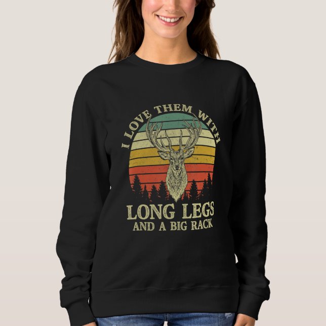I Love them with long legs and a big rack Retro De Sweatshirt (Vorderseite)