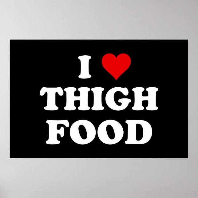 I Love Thigh Food Funny Thighland Meme Poster (Vorne)