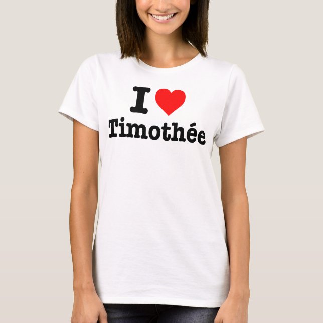 "I love Timothé e" T-shirt (Devant)