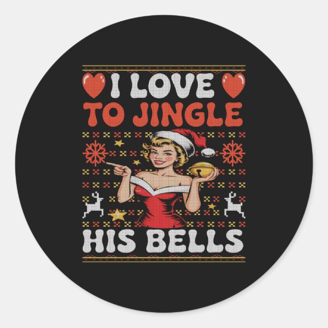 I Love To Jingle His Bells Stuff Her Stocking Ugly Runder Aufkleber (Vorderseite)