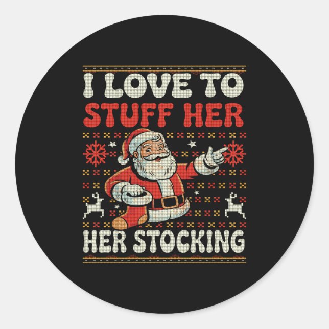 I Love To Stuff Her Stocking Jingle His Bells Ugly Runder Aufkleber (Vorderseite)