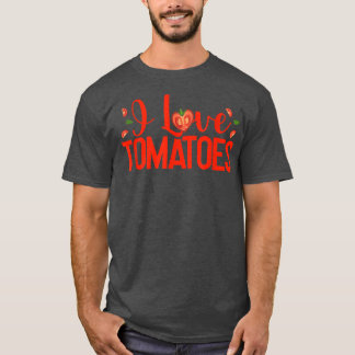 I Love Tomatoes Red Tomatoes Planter Farmers T-Shirt