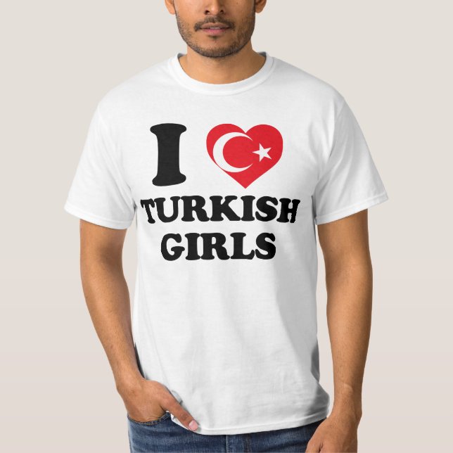 I love Turkish Girls T-Shirt (Vorderseite)