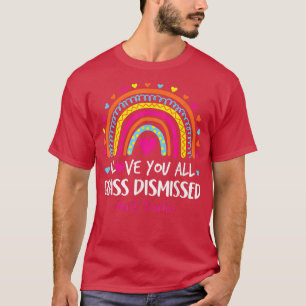 I Love You Class Dismissed Art Teacher T-Shirt