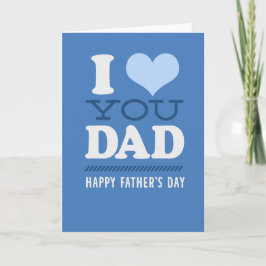 I Love You Dad - Happy Father's Day Card Karte