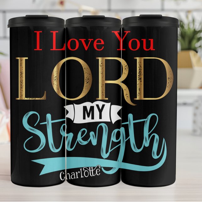 I Love You Lord My Strength Thermosbecher (Von Creator hochgeladen)