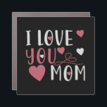 I love you Mom Auto Magnet<br><div class="desc">Would you like to thank your mother for everything hard times for example on birthday or Mother's Day? Then show your mom your love with a gift and love saying!</div>
