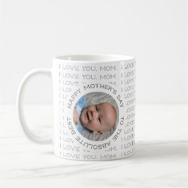 I Love You Mom Happy Mother's Day Baby Photo Coffe Kaffeetasse