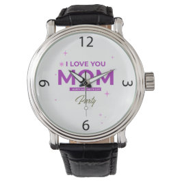I Love You Mom - Happy Mother's Day T-Shirt  Armbanduhr