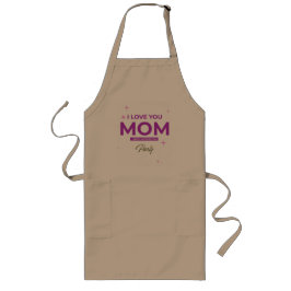 I Love You Mom - Happy Mother's Day T-Shirt  Lange Schürze