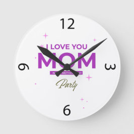 I Love You Mom - Happy Mother's Day T-Shirt  Runde Wanduhr