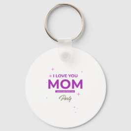 I Love You Mom - Happy Mother's Day T-Shirt  Schlüsselanhänger