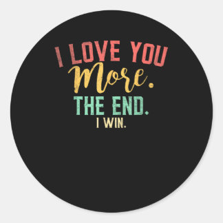 I Love You More I Win Funny Playful Design  Runder Aufkleber