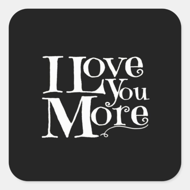 I Love You More Sweet Romantic Design  Quadratischer Aufkleber (Vorderseite)